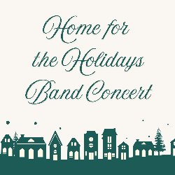 Home for the Holidays Band Concert